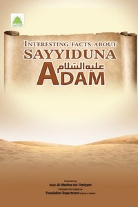 Interesting facts about Sayyiduna Adam AS