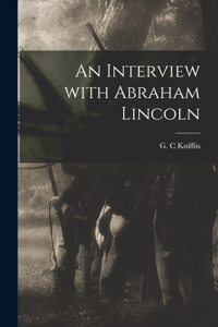 An Interview With Abraham Lincoln