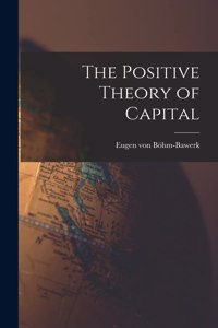 The Positive Theory of Capital