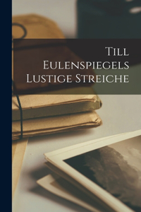 Till Eulenspiegels Lustige Streiche