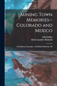Mining Town Memories--Colorado and Mexico