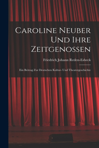 Caroline Neuber Und Ihre Zeitgenossen