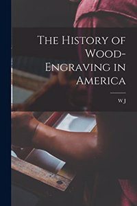 History of Wood-engraving in America