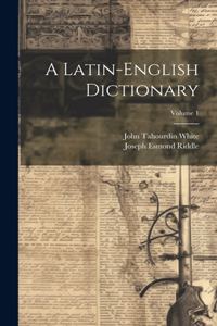 Latin-English Dictionary; Volume 1