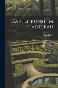 Gartenkunst Im Städtebau