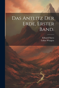Antlitz der Erde, Erster Band.