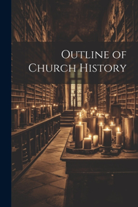 Outline of Church History