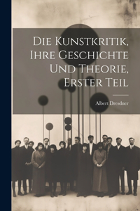 Kunstkritik, Ihre Geschichte und Theorie, erster Teil