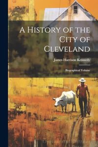 A History of the City of Cleveland