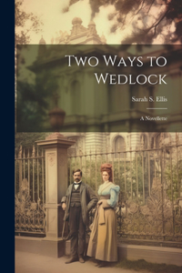Two Ways to Wedlock