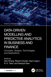 Data-Driven Modelling and Predictive Analytics in Business and Finance