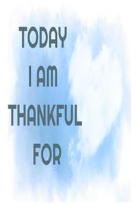 Today I Am Thankful For