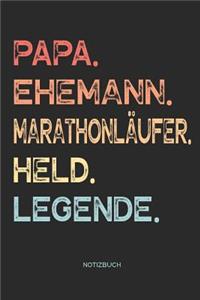 Papa. Ehemann. Marathonläufer. Held. Legende. - Notizbuch