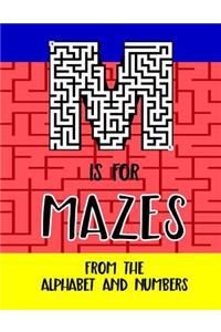M is for Mazes