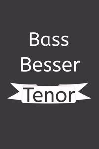 Bass Besser Tenor
