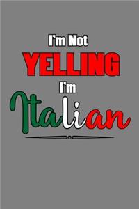 I'M Not Yelling I'M Italian