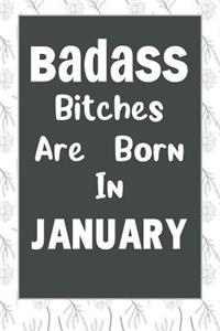 Badass Bitches Are Born In January