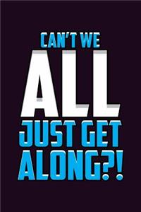 Can'T We All Just Get Along