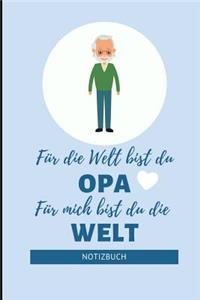 Für Die Welt Bist Du Opa Für Mich Bist Du Die Welt Notizbuch