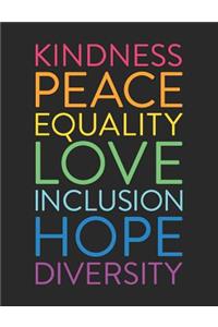 Kindness Peace Equality Love Inclusion Hope Diversity