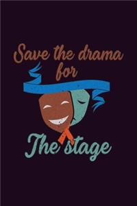 save The Drama For The stage