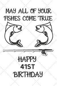 May All Of Your Fishes Come True Happy 41st Birthday