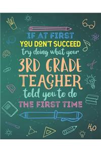 If At First You Don't Succeed Try Doing What Your 3rd Grade Teacher Told You To Do The First Time