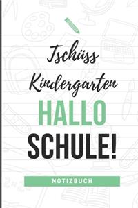Tschüss Kindergarten Hallo Schule! Notizbuch