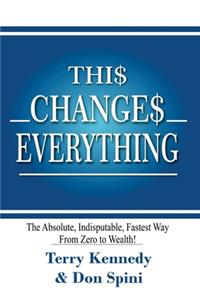 Thi$ Change$ Everything