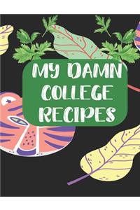 My Damn College Recipes