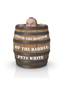 From the Bottom of the Barrel