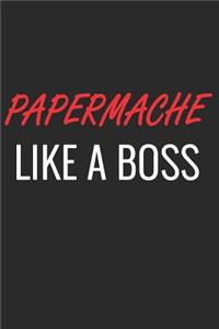 Papermache Like a Boss