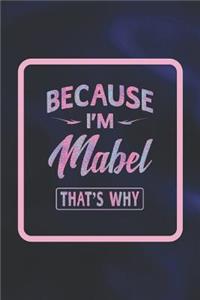 Because I'm Mabel That's Why