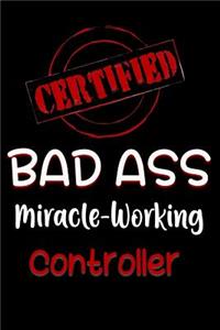 Certified Bad Ass Miracle-Working Controller