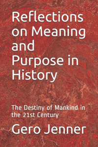 Reflections on Meaning and Purpose in History