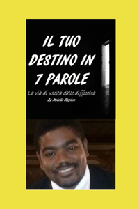 Come Definire Il Proprio Destino in Meno Di 7 Parole
