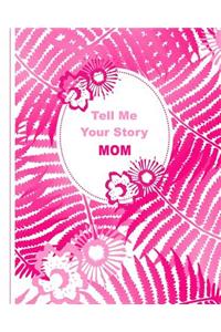 Tell Me Your Story Mom