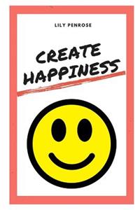 Create Happiness