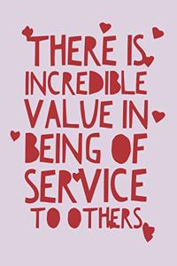 There Is Incredible Value in Being of Service to Others