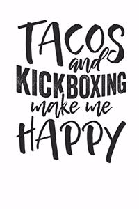 Tacos and Kickboxing make me Happy