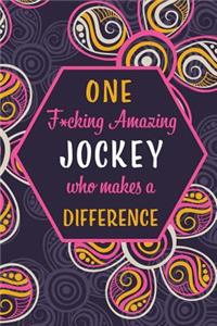 One F*cking Amazing Jockey Who Makes A Difference