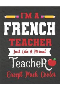 I'm a French teacher just like a normal teacher except much cooler