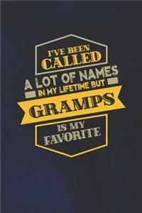 I've Been Called A Lot Of Names In My Lifetime But Gramps Is My Favorite