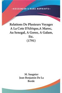 Relations De Plusieurs Voyages A La Cote D'Afrique, A Maroc, Au Senegal, A Goree, A Galam, Etc. (1791)