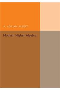 Modern Higher Algebra