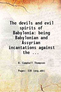 The Devils and Evil Spirits of Babylonia 2 Volume Set
