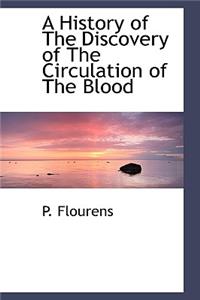 A History of the Discovery of the Circulation of the Blood