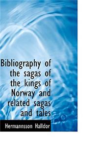 Bibliography of the Sagas of the Kings of Norway and Related Sagas and Tales