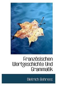 Franzosischen Wortgeschichte Und Grammatik