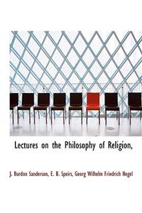 Lectures on the Philosophy of Religion,